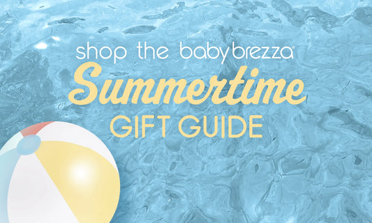 5 summertime gift ideas for new parents!